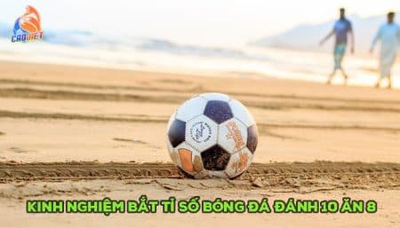 Cách bắt tỉ số bóng đá cho cơ hội trúng thưởng cực đã