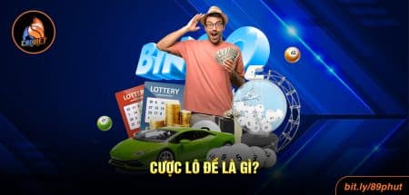 Cược Lô Đề Là Gì? Bật Mí Những Điều Cần Biết Chi Tiết