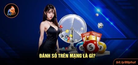 Đánh Số Trên Mạng Là Gì? Tìm Hiểu Cách Chơi Để Tham Gia