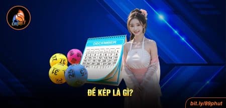 Đề Kép Là Gì? Giải Đáp Ý Nghĩa Hướng Dẫn Cách Chơi