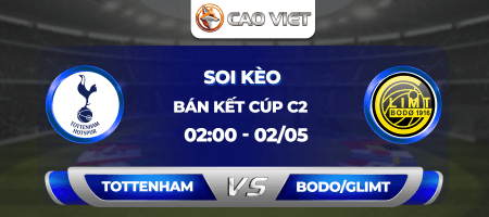 Soi kèo Tottenham đấu với Bodo/Glimt 2h00 ngày 2/5: Phao cứu sinh cuối cùng của Spur