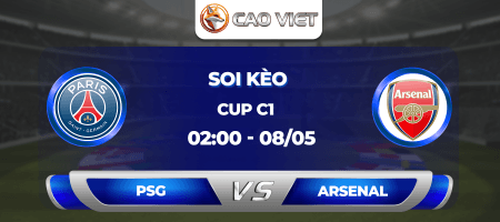 Soi kèo PSG vs Arsenal 2h00 ngày 8/5: Tấm vé chung kết Champions League